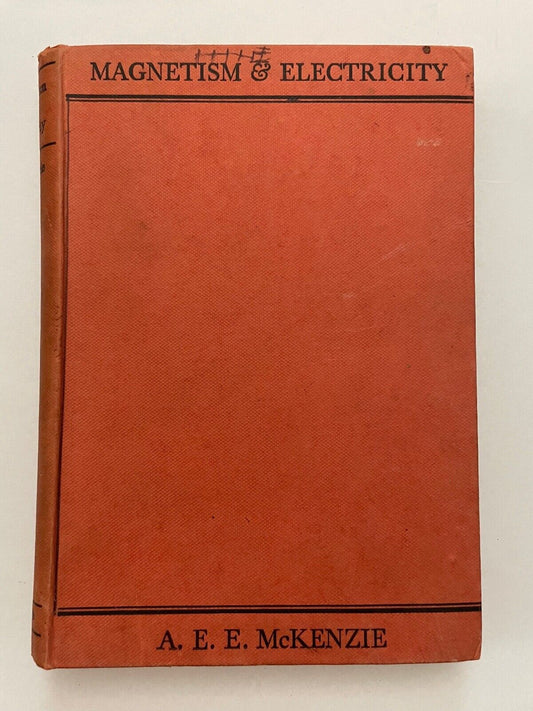 Magnetism and Electricity by AEE McKenzie 1944
