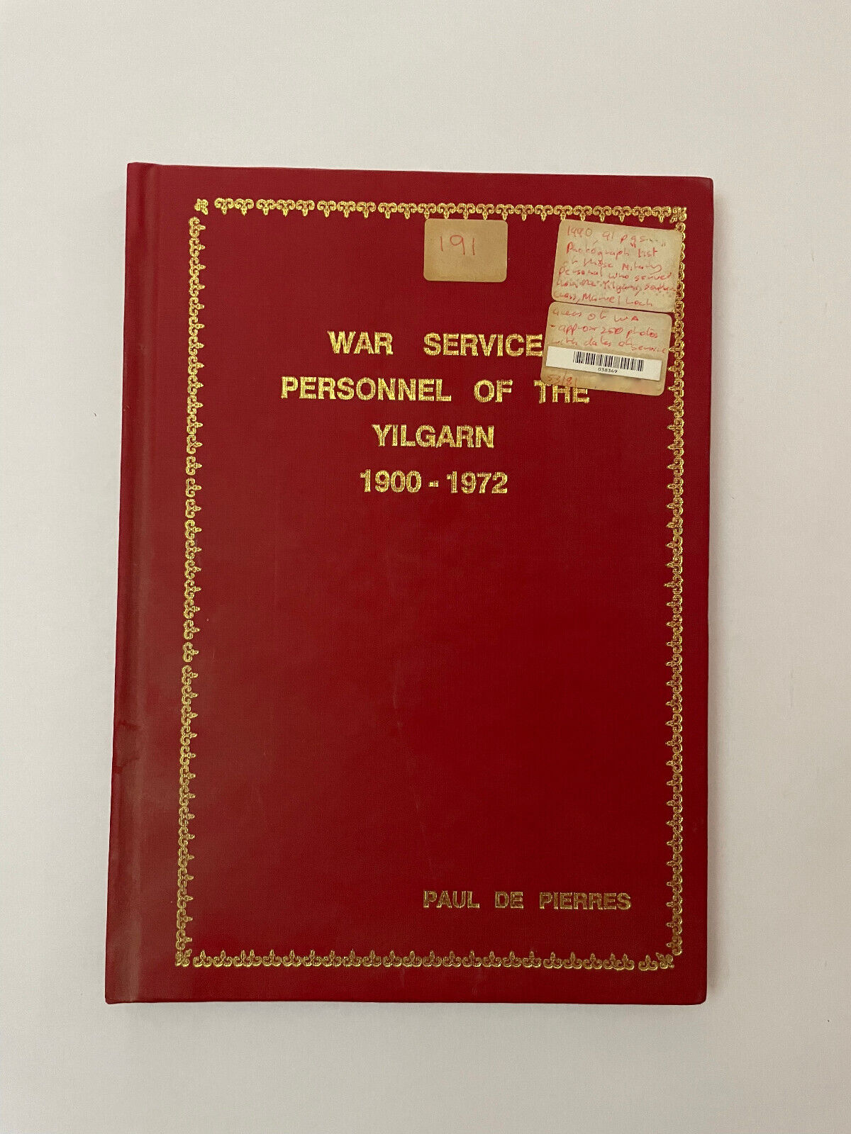War Service Personnel Of The Yilgarn 1900-1972 by Paul De Pierres