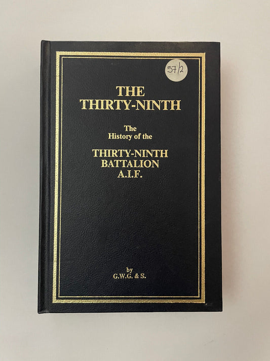 The Thirty-Ninth. The History of the 39th Battalion, Australian Imperial Force