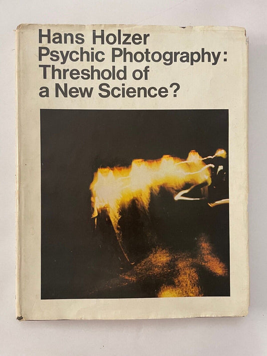 Psychic Photography: Threshold of a New Science by Holzer, Hans