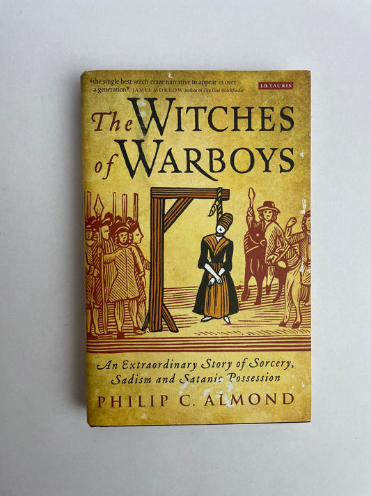 The Witches of Warboys: An Extraordinary Story of Sorcery, Sadism and Satanic P