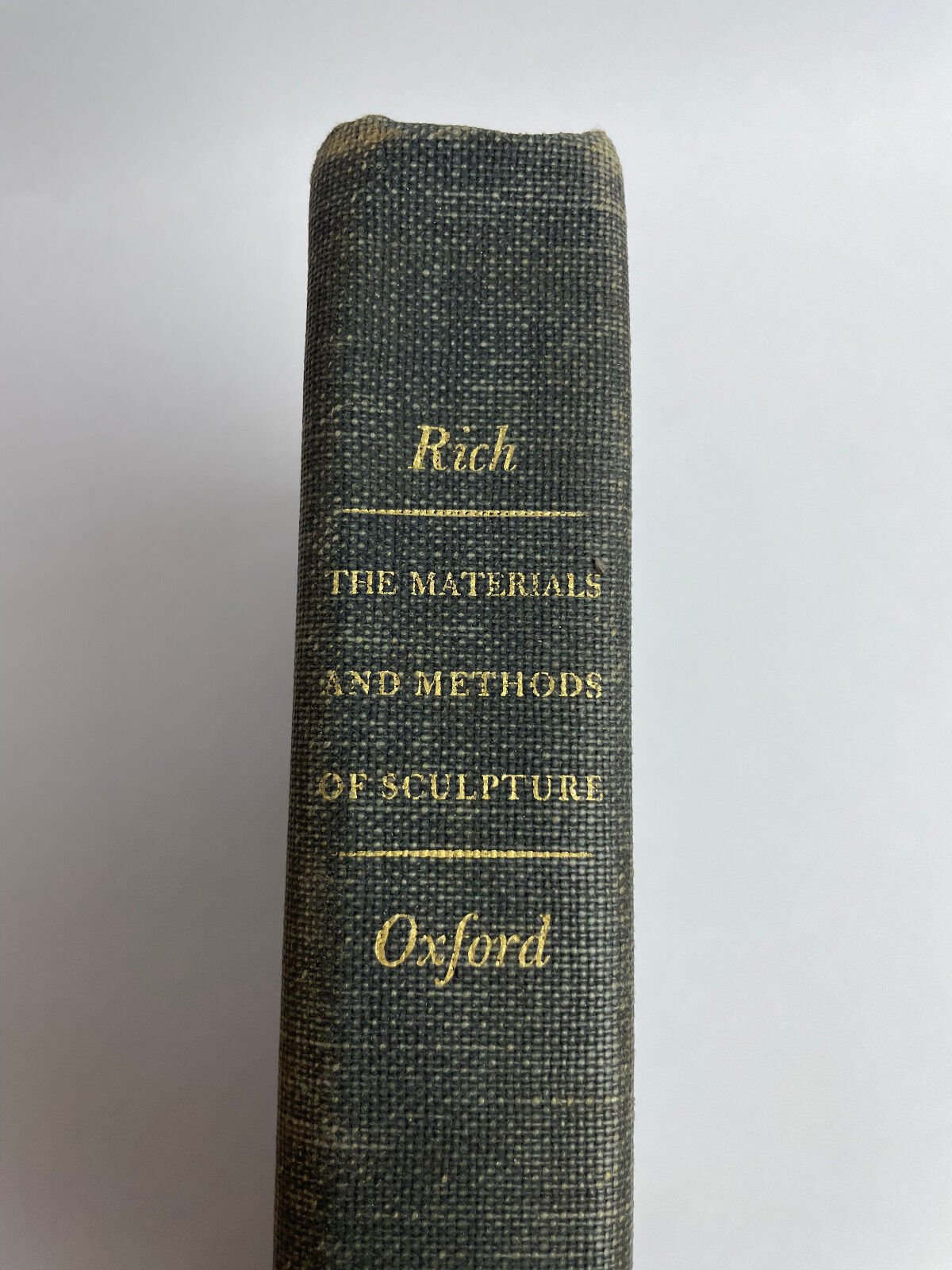 THE MATERIALS AND METHODS OF SCULPTURE By Jack C. Rich