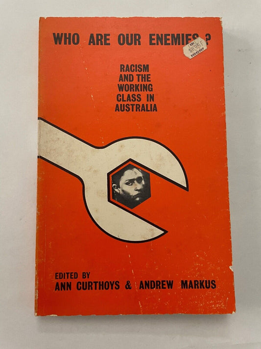Who are our Enemies? Racism and the working class in Australia  History Politics
