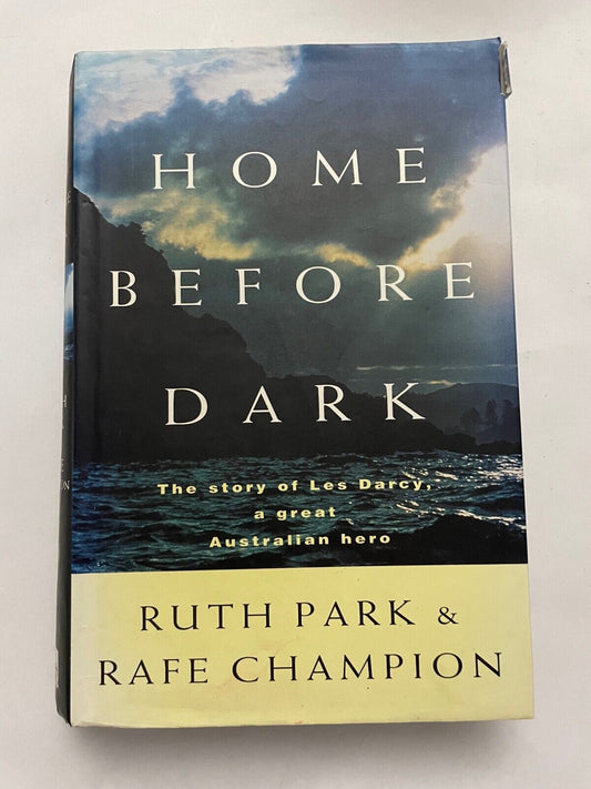 Home before Dark by Ruth Park, Rafe Champion Hardcover, 1995
