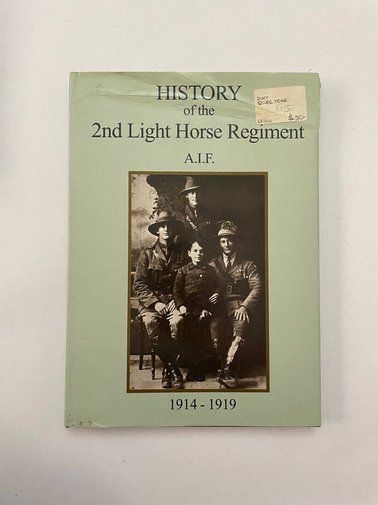 The History of the 2nd Light Horse Regiment, AIF, August 1914-April 1919 (2nd Ed