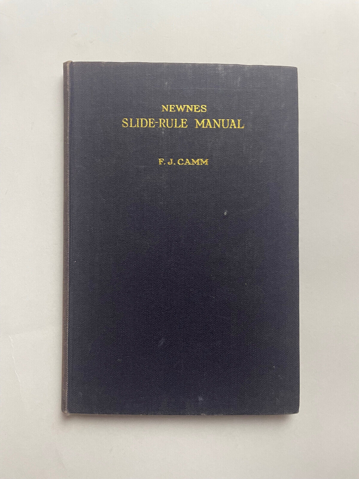 Newnes' Slide Rule Manual by F. J. Camm (Hardcover, 1944)