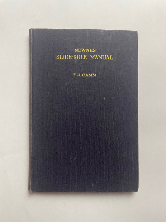 Newnes' Slide Rule Manual by F. J. Camm (Hardcover, 1944)