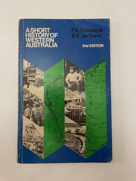 A Short History of Western Australia by FR Crowley & BK de Garis 2nd edition
