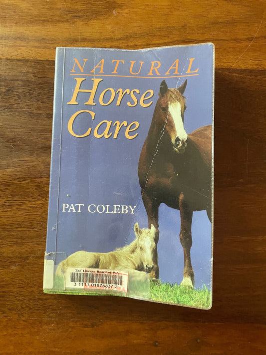 Natural Horse Care: A Practical Guide by Pat Coleby (English) PRP7a