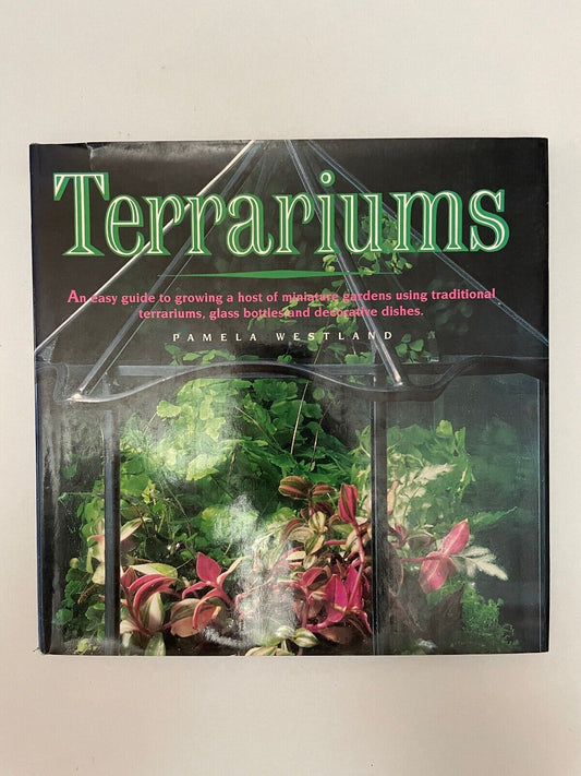 Terrariums An Easy Guide By Pamela Westland Hardcover 1993