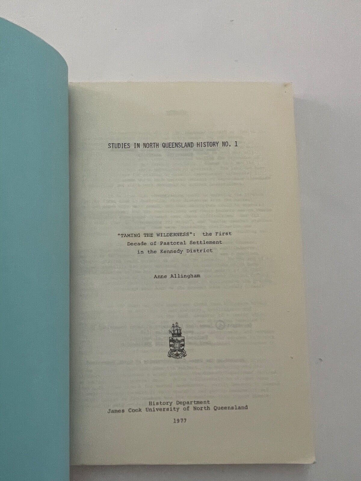Taming the Wilderness. the First Decade of Pastoral Settlement in the Kennedy Di