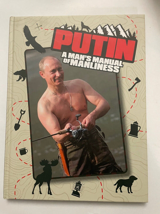 Putin: A Man's Manual of Manliness by Rainshed, Edward
