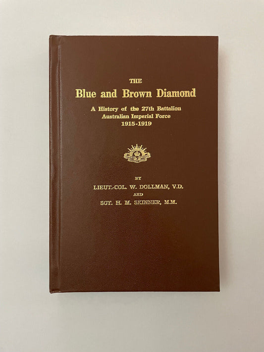 The Blue and Brown Diamond – A History of the 27th Battalion Australian Imperial