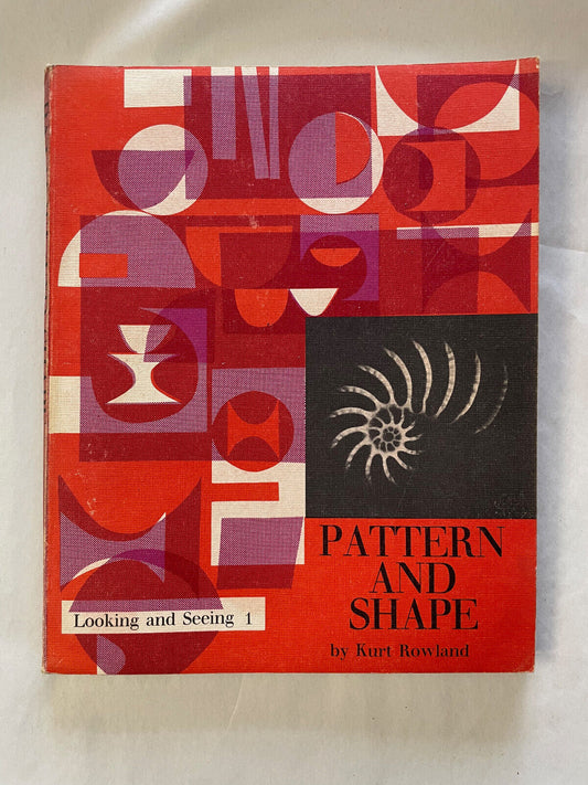 Pattern And Shape Looking And Seeing #1 By Kurt Rowland 1964 Paperback Book