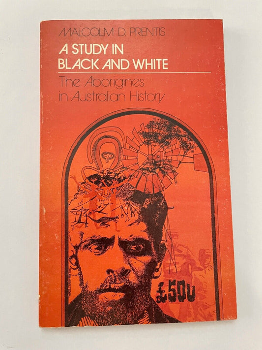 A Study In Black And White The Aborigines In Australian History: Malcolm Prentis