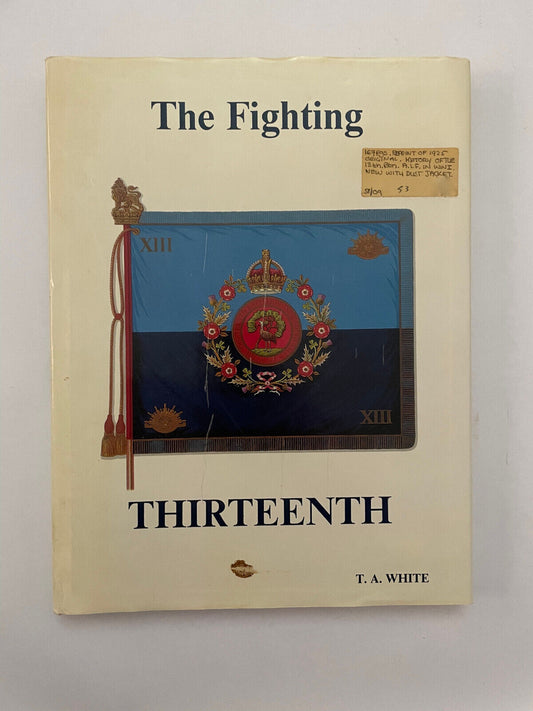 The Fighting Thirteenth – History of the Thirteenth Battalion AIF (2nd Edition)