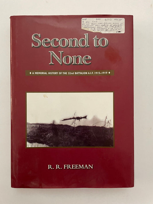 Second to None – A Memorial History of the 32nd Battalion A.I.F. (1st Edition)