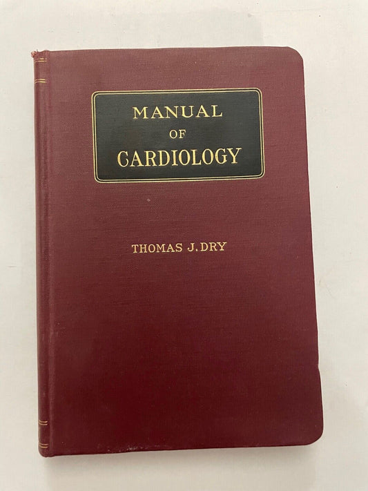 Manual of Cardiology by Thomas J Dry