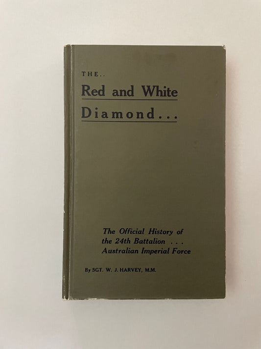 The Red and White Diamond. Authorised History of the Twenty-fourth Battalion AIF