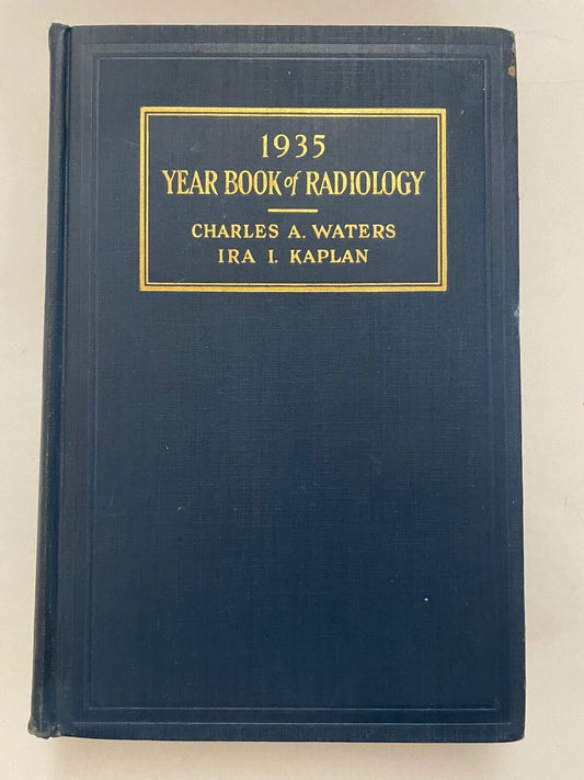 1935 Year Book of Radiology by Charles Waters and ira Kaplan
