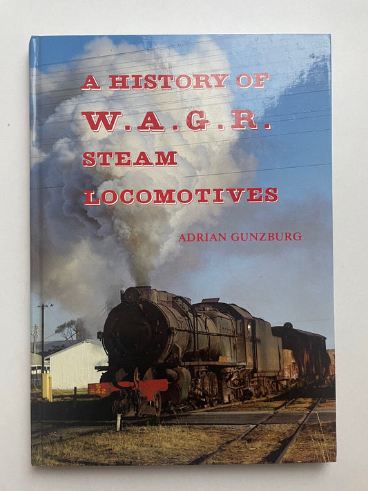 A History Of W.A.G.R. Steam Locomotives By Adrian Gunzburg Trains Engine