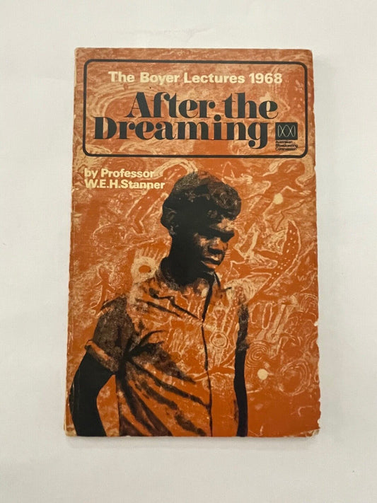 1968 Boyer Lectures: After The Dreaming by STANNER, W E H