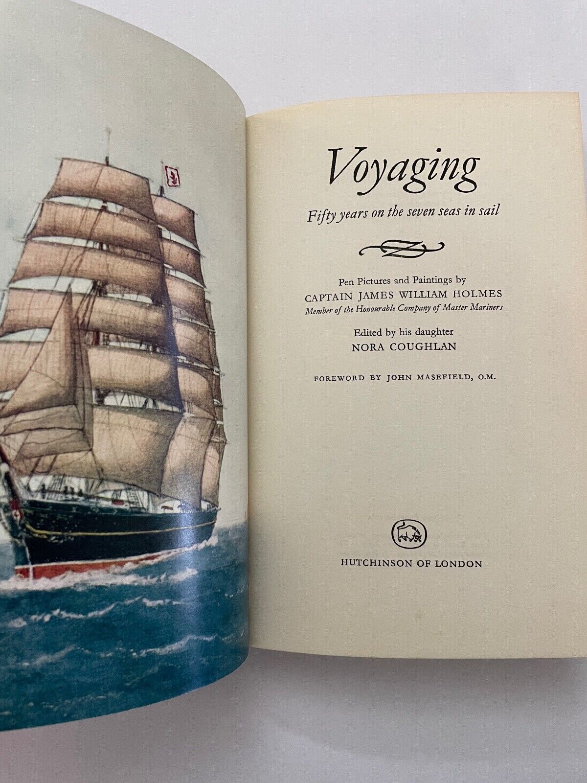 Voyaging: Fifty Years on the Seven Seas in Sail by James William Holmes