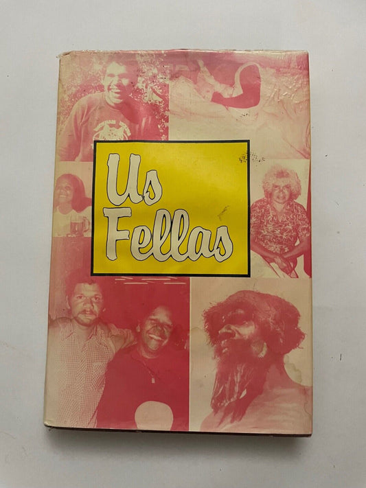 Us fellas: An anthology of Aboriginal writing by Glass, Colleen And Weller, Arch