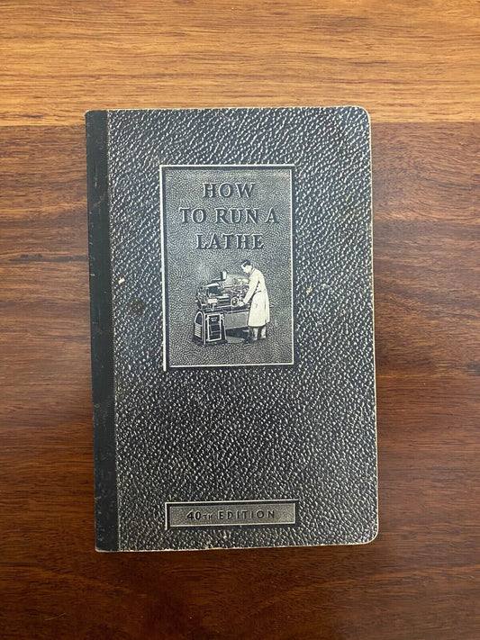 Vintage 1943 How to Run a Lathe South Bend Lathe Works O'Brien Book Manual