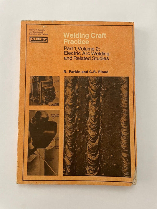 WELDING CRAFT PRACTICE Vol 1  (Parkin/Flood, 1st ed - 1969)