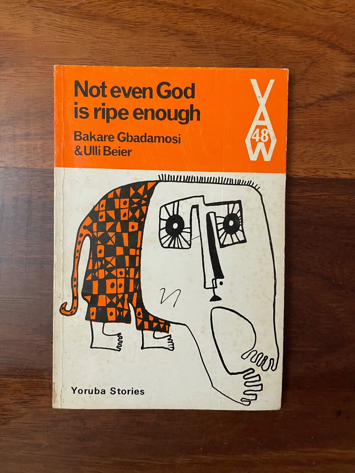 Not Even God Is Ripe Enough: Yoruba Stories (African Writers Series)
