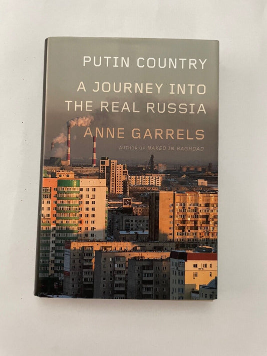 Putin Country: A Journey into the Real Russia by Anne Garrels (Hardcover, 2017)