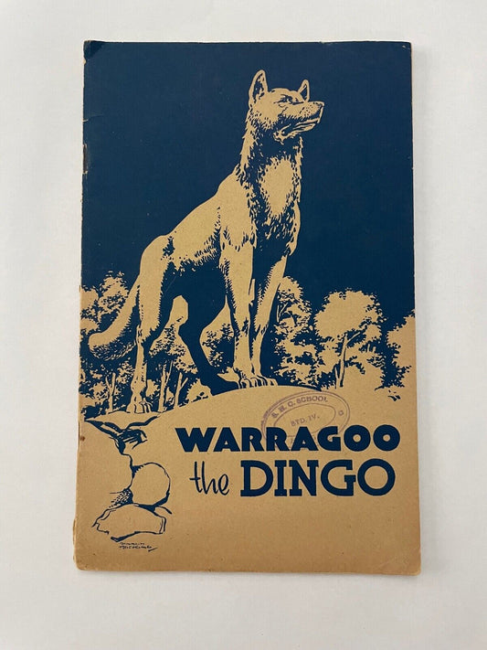 Warragoo the Dingo: A Story for Middle Primary Classes 1959