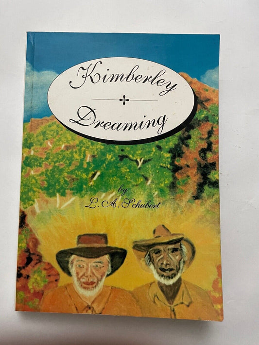 Kimberley Dreaming by LA Schubert (SIGNED)
