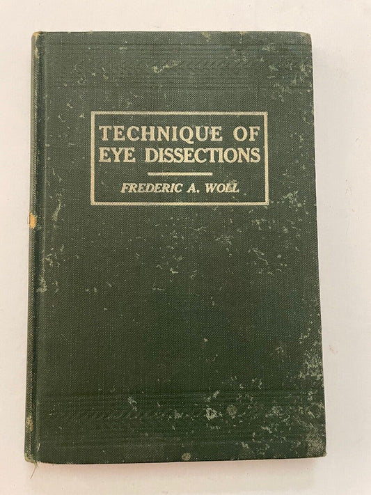 Technique of Eye Dissections by Frederic A Woll