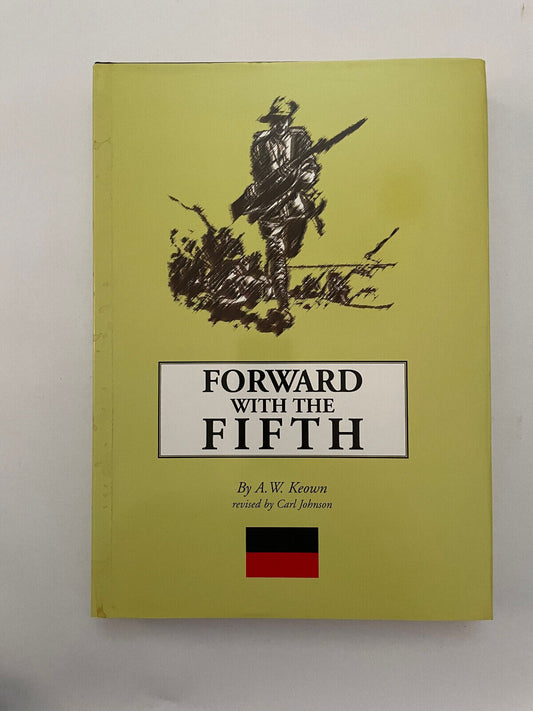 Forward with the Fifth – The story of five years’ war service Fifth Infantry Bat