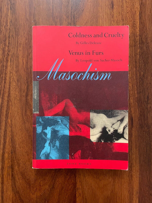 Masochism: Coldness and Cruelty & Venus in Furs by Gilles Deleuze, Leopold von S