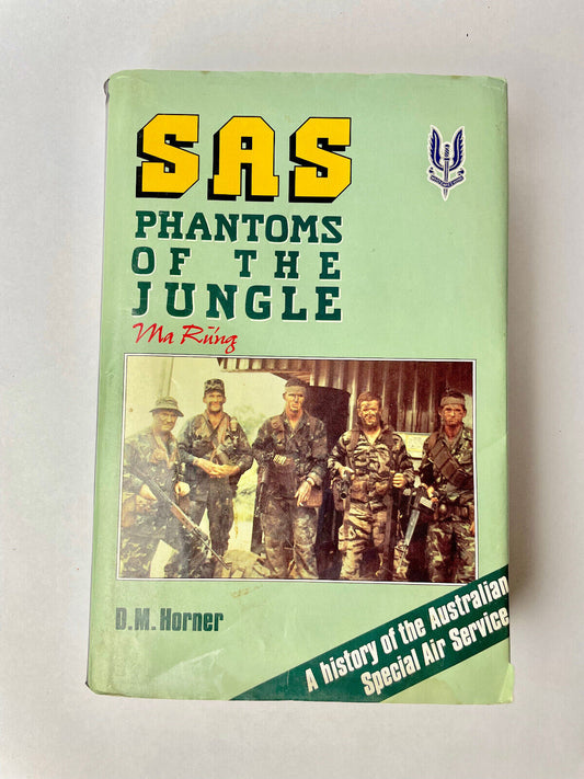 SAS PHANTOMS OF THE JUNGLE HISTORY OF AUSTRALIAN SPECIAL AIR SERVICE D.M HORNER