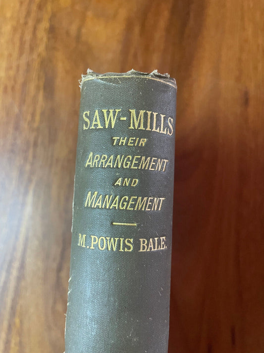 Sawmills - Their Arrangement and Management - Powis Bale - 1883 Saw Mill Milling