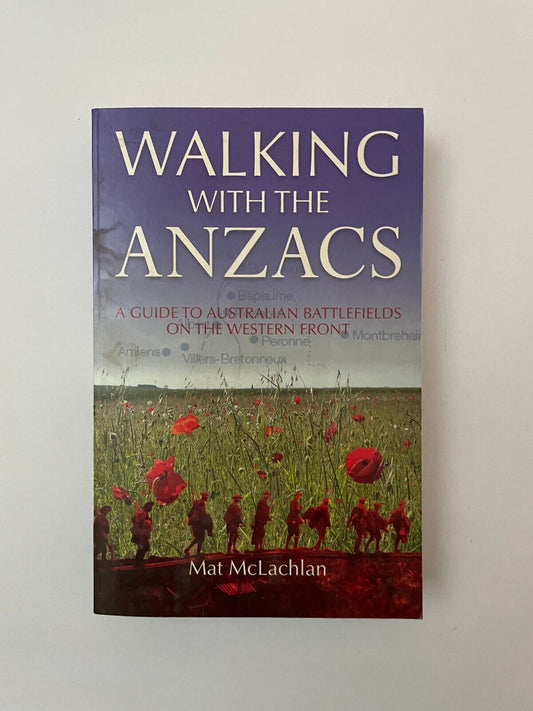 Walking with the Anzacs: The authoritative guide to the Australi