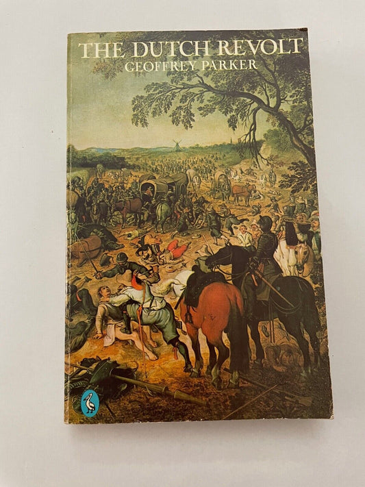 The Dutch Revolt by Geoffrey Parker