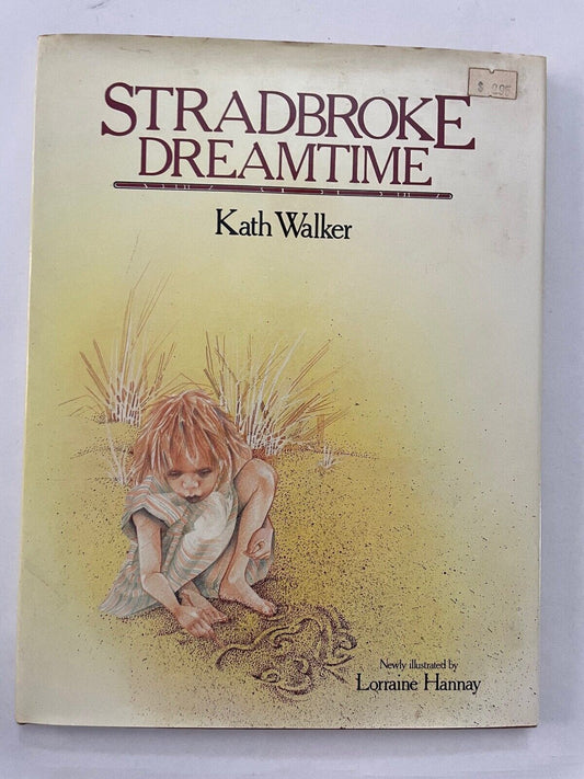 STRADBROKE DREAMTIME by KATH WALKER, Illus by LORRAINE HANNAY (Hdbk) ~(EXPRESS)