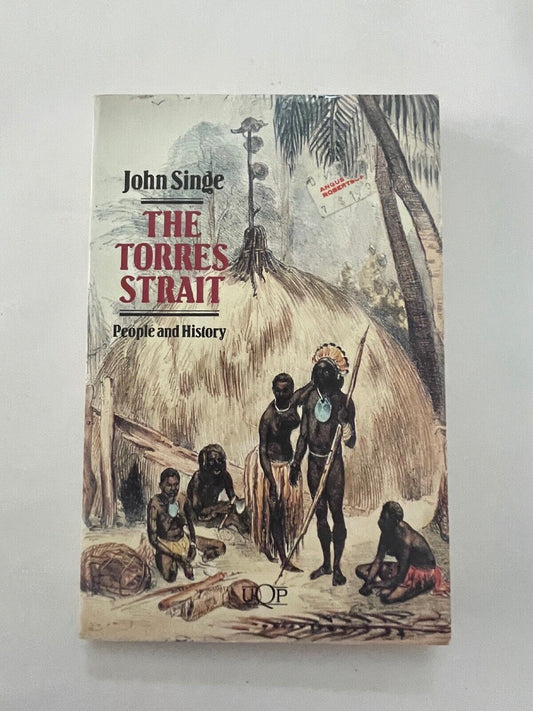 THE TORRES STRAIT: People and History [SINGE] SC UQP 1989 (revised/updated) ed'n