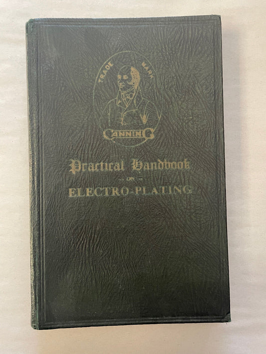 The Canning Practical Handbook on Electro-Plating, Polishing Bronzing Lacquering