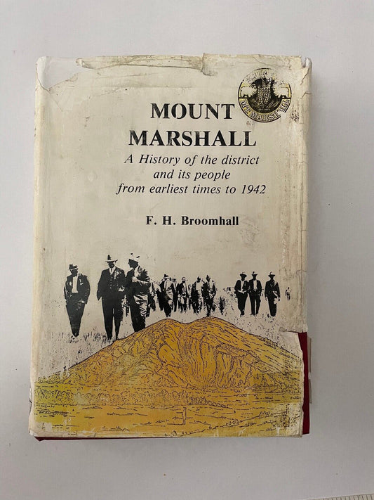 Mount Marshall: A History of the District and it's people by F. H Broomhall