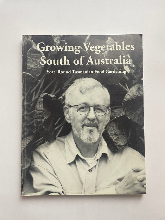 Growing Vegetables South Of Australia Year Round Tasmanian Food Gardening Book