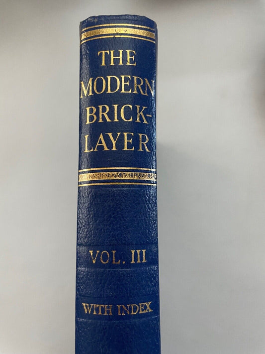 The Modern Bricklayer A Practical Work on Bricklaying in all its Branches Vol 3