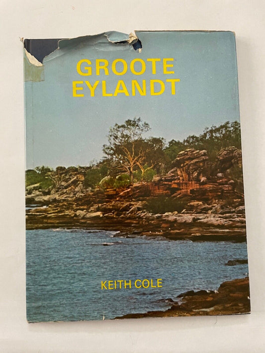 GROOTE EYLANDT - CHANGING ABORIGINAL LIFE STYLES - KEITH COLE 1975 HARDCOVER