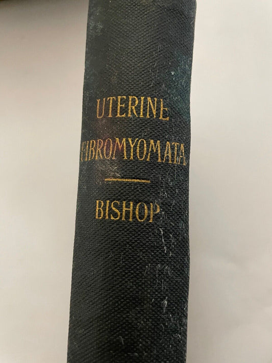 Uterine Fibromyomata; Their Pathology, Diagnosis and Treatment 1901