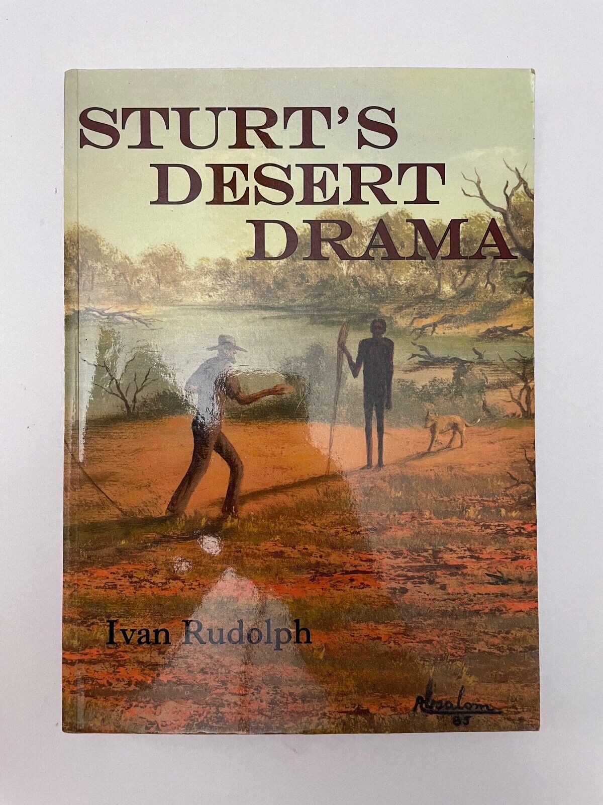 Sturt's Desert Drama by Ivan Rudolph (Paperback, 2013)